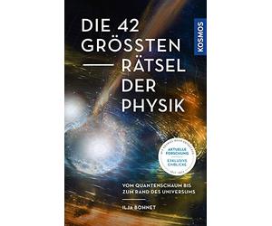 Die 42 grAAYten RAtsel der Physik: Vom Quante, Bohnet.