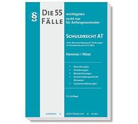 Die 55 wichtigsten Fälle Schuldrecht AT: unter Berücksichtigung der Änderungen im Schuldrecht zum 01.01.2022
