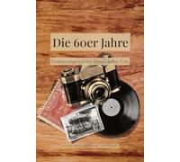Die 60er Jahre: Erinnerungen einer besonderen Zeit (Erzähl mir von früher)