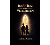 Die 66 Rufe eines Verlorenen: Lerne dich selbst neu kennen in in einem neutralem raum