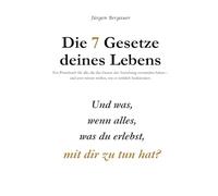 Die 7 Gesetze deines Lebens: Ein Praxisbuch für alle, die das Gesetz der Anziehung verstanden haben - und jetzt wissen wollen, wie es wirklich funktioniert.