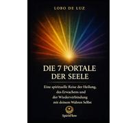 DIE 7 PORTALE DER SEELE (Bibliothek des Inneren Erwachens)