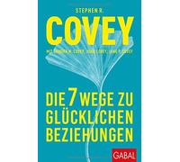 Die 7 Wege zu glA14cklichen Beziehungen, Covey, Bertheau 9783967390414.
