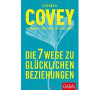 Die 7 Wege zu glA14cklichen Beziehungen, Covey, Bertheau 9783967390414 New.