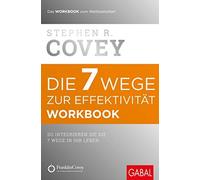 Die 7 Wege zur Effektivitat. Workbook: So integ, Covey.
