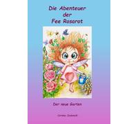 Die Abenteuer der Fee Rosarot: Der neue Garten