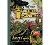 Die Abenteuer des Alexander von Humboldt: Eine , Wulf, Werbeck Hardco HB.