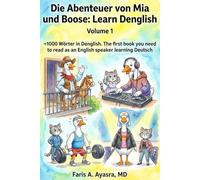 Die Abenteuer von Mia und Boose: Learn Denglish - Volume 1: The first book you need to read as an English speaker learning Deutsch