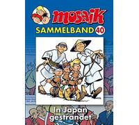 Die Abrafaxe. Mosaik Sammelband 40. In Japan gestrandet by Schleiter New.