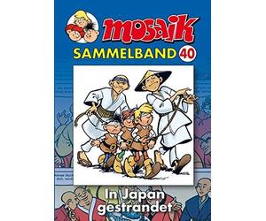 Die Abrafaxe. Mosaik Sammelband 40. In Japan gestrandet by Schleiter New.