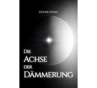 Die Achse der Dämmerung