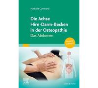 Die Achse Hirn-Darm-Becken in der Osteopathie: Das Abdomen (KIM - Fachbuch - Urban & Fischer Verlag)