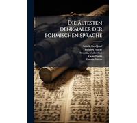 Die ältesten denkmäler der böhmischen sprache