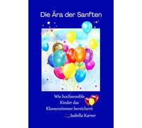 Die Ära der Sanften: Wie hochsensible Kinder das Klassenzimmer bereichern