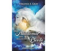 Die Akademie der magischen Pferde: Sammelband