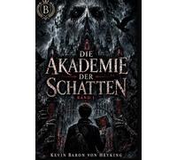 Die Akademie der Schatten: Ein psychologischer Horror-Thriller über falsche Erinnerungen und eine Schule, die Angst formt