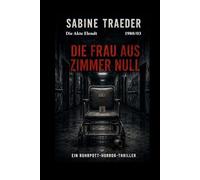 DIE AKTE ELENDT 1980/03 - DIE FRAU AUS ZIMMER NULL: Ein Ruhrpott-Horror-Thriller