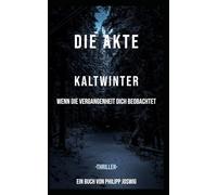 Die Akte Kaltwinter: Wenn die Vergangenheit dich beobachtet