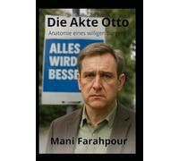 Die Akte Otto - Anatomie eines willigen Bürgers: Otto ist der Prototyp des gutgläubigen Bürgers. Er schimpft über Politiker, aber wählt sie trotzdem.