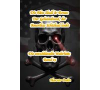Die Akte Skull & Bones: Der Geheimbund, der Amerikas Schicksal lenkt (Die entschlüsselte Wahrheit: Band)