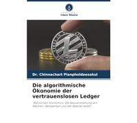 Die algorithmische Ökonomie der vertrauenslosen Ledger: "Blockchain Economics: Die Neuverdrahtung von Märkten, Netzwerken und der Realität selbst"