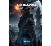 Die Allianz der Asche (ROMANE: Sci-Fi)