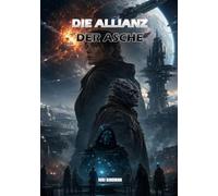 Die Allianz der Asche (ROMANE: Sci-Fi)