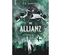 Die Allianz: Zwei Leben. Ein Regime. Kein Zurück. (Wasserstoff)