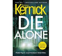 Die Alone: a seriously high-octane thriller from bestselling author Simon Kernick