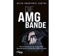 Die AMG-Bande: Wie ich als Kopf einer der meist, Santos.