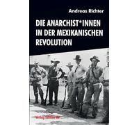 Die Anarchist*innen in der Mexikanischen Revolution