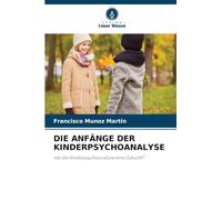 Die Anfänge Der Kinderpsychoanalyse: Hat die Kinderpsychoanalyse eine Zukunft?