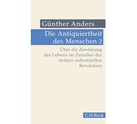 Die Antiquiertheit des Menschen Bd. II: Über die Zerstörung des Lebens im Zeitalter der dritten industriellen Revolution: 320