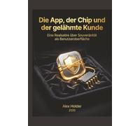 Die App, der Chip und der gelähmte Kunde: Eine Realsatire über Souveränität als Benutzeroberfläche