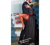 Die Architektur der Lust: Ein romantischer Erotikroman