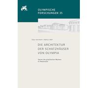 Die Architektur der Schatzhäuser von Olympia: Spuren des griechischen Westens im Mutterland (Olympische Forschungen)