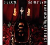 DIE ARZTE: DAS BESTE VON KURZ NACH FRUHER BIS JETZE - CD BRAND NEW