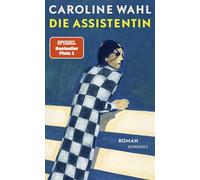 Die Assistentin: Roman | Von der preisgekrönten Bestsellerautorin: Eine junge Frau zwischen Selbstverlust und dem Mut zum eigenen Weg