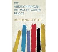 Die Aufzeichnungen Des Malte Laurids Brigge