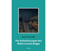 Die Aufzeichnungen des Malte Laurids Brigge: Roman