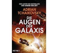 Die Augen der Galaxis: Roman, Tchaikovsky, Holicki 9783453321830 New.