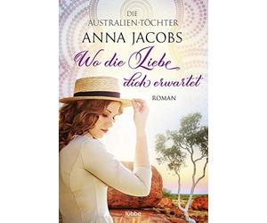 Die Australien-TAchter - Wo die Liebe dich erw, Jacobs, Restemeier.