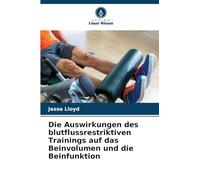Die Auswirkungen des blutflussrestriktiven Trainings auf das Beinvolumen und die Beinfunktion