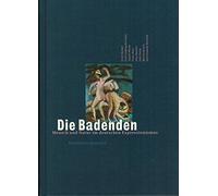 DIE BADENDEN: MENSCH UND NATUR IM DEUTSCHEN EXPRESSIONISMUS (The Bathers: Man and Nature in German Expressionism)