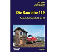 Die Baureihe 119: Rumänische Dieselloks für die DR