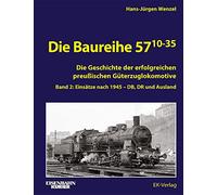 Die Baureihe 57.10-35: Band 2: Einsätze nach 1945 bei DB, DR und Ausland
