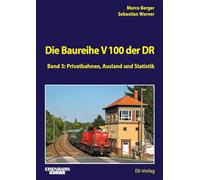 Die Baureihe V100 der DR - Band 3: Privatbahnen, Ausland und Statistik