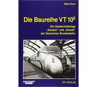Die Baureihe VT 10.5: Die Gliedertriebzüge "Senator" und "Komet" der Deutschen Bundesbahn