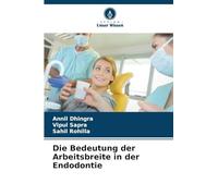 Die Bedeutung der Arbeitsbreite in der Endodontie
