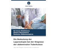 Die Bedeutung der Laparoskopie bei der Diagnose der abdominalen Tuberkulose: liegt in der Fähigkeit, Läsionen direkt zu visualisieren
